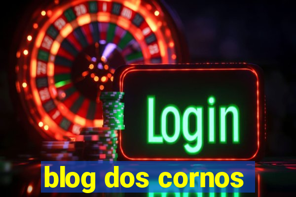 blog dos cornos